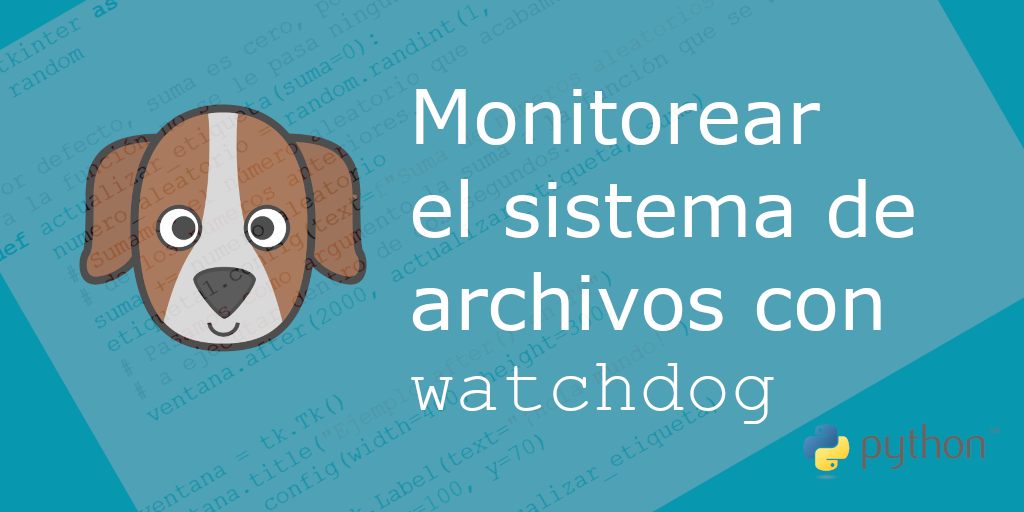 Detectar cambios en tiempo real en archivos (Watchdog)